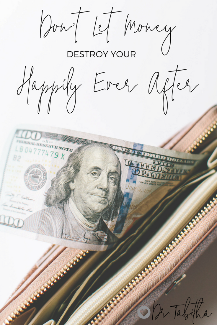 Don't Let Money Destroy Your Happily Ever After — Dr. Tabitha